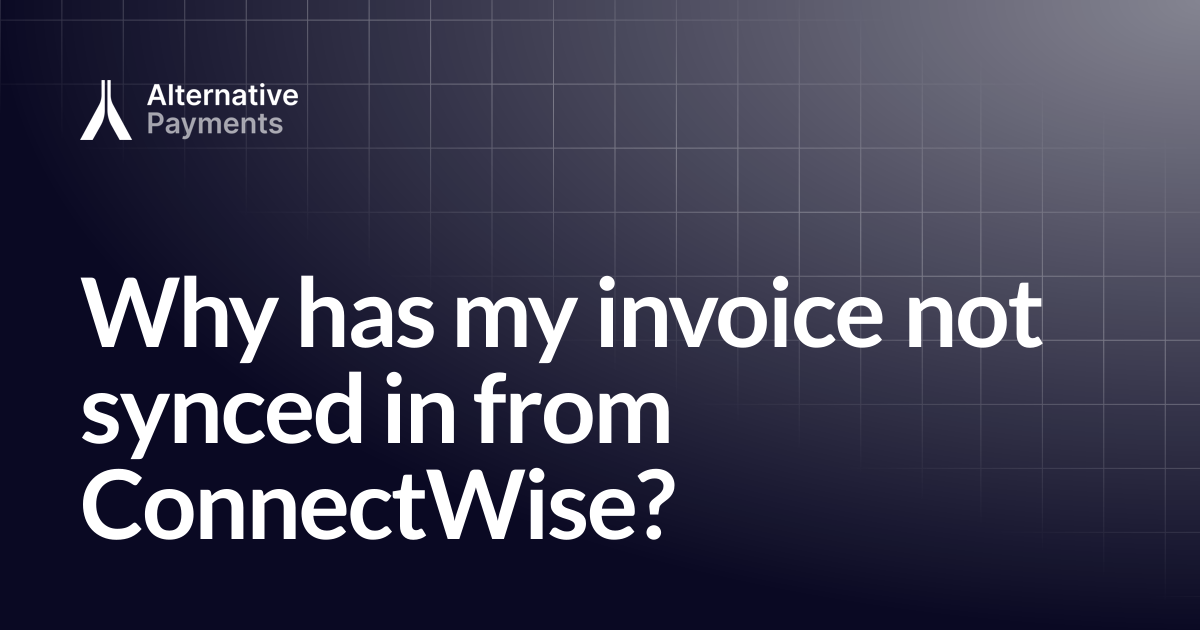 Why has my invoice not synced in from ConnectWise? | Help Center